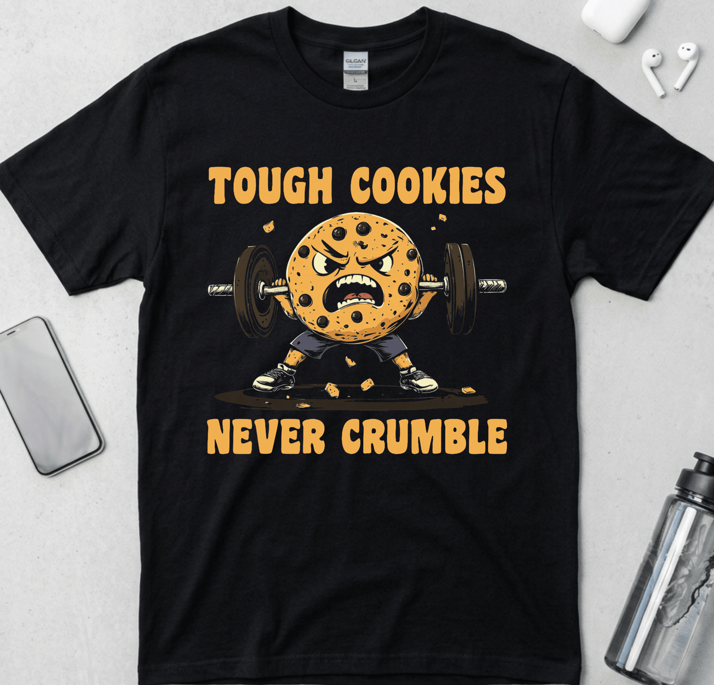 Tough Cookies Never Crumble T-Shirt