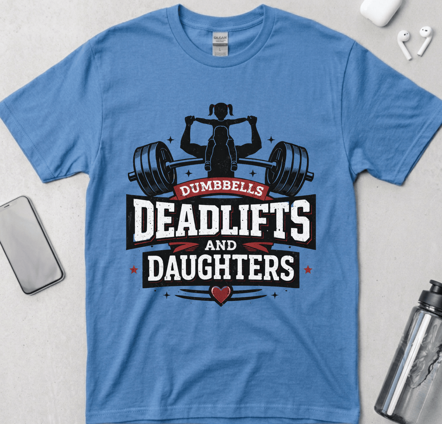 Dumbbells, Deadlifts and Daughters T-Shirt