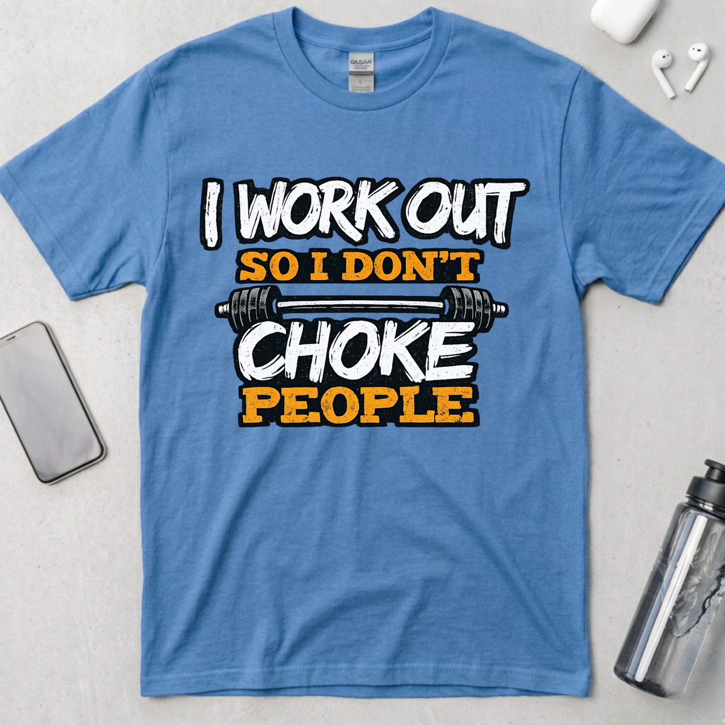 I Work Out So I Don't Choke People T-Shirt
