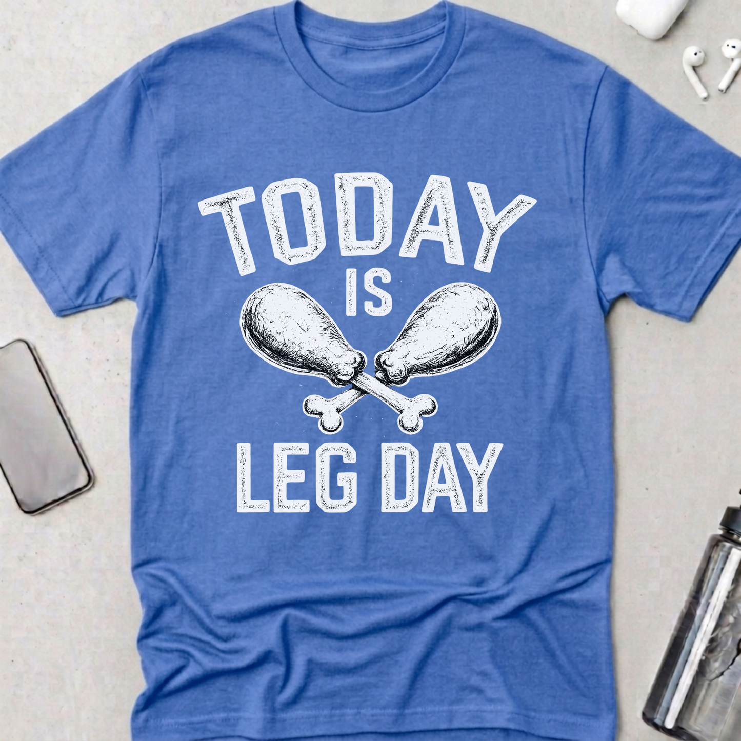 Today Is Leg Day T-Shirt