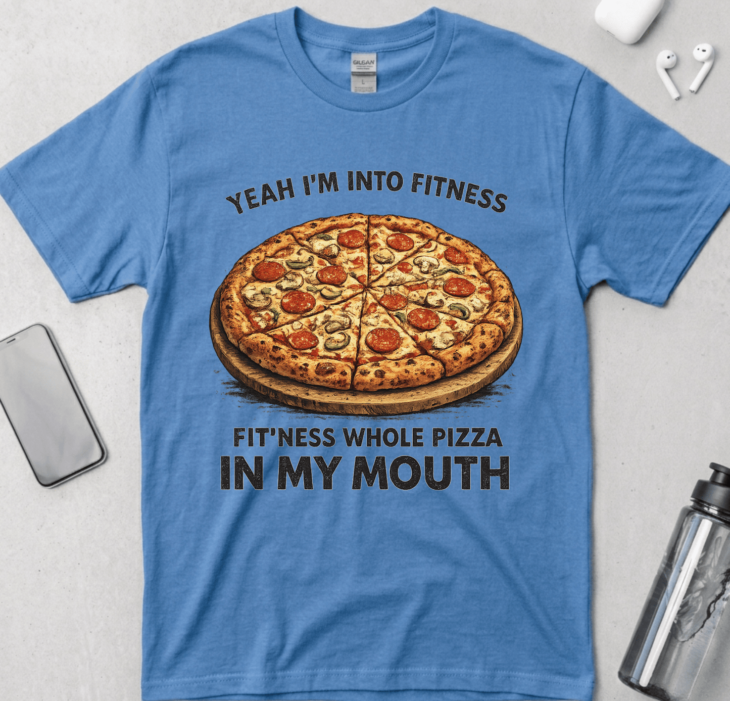 Fit’ness Whole Pizza in My Mouth T-Shirt