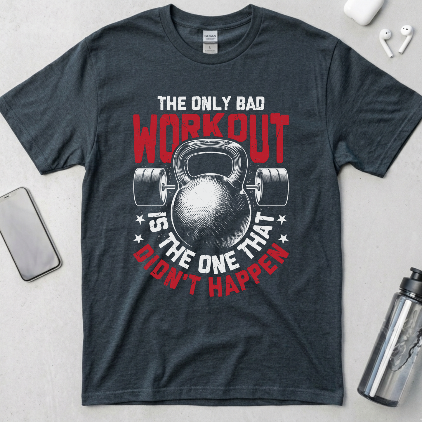The Only Bad Workout T-Shirt