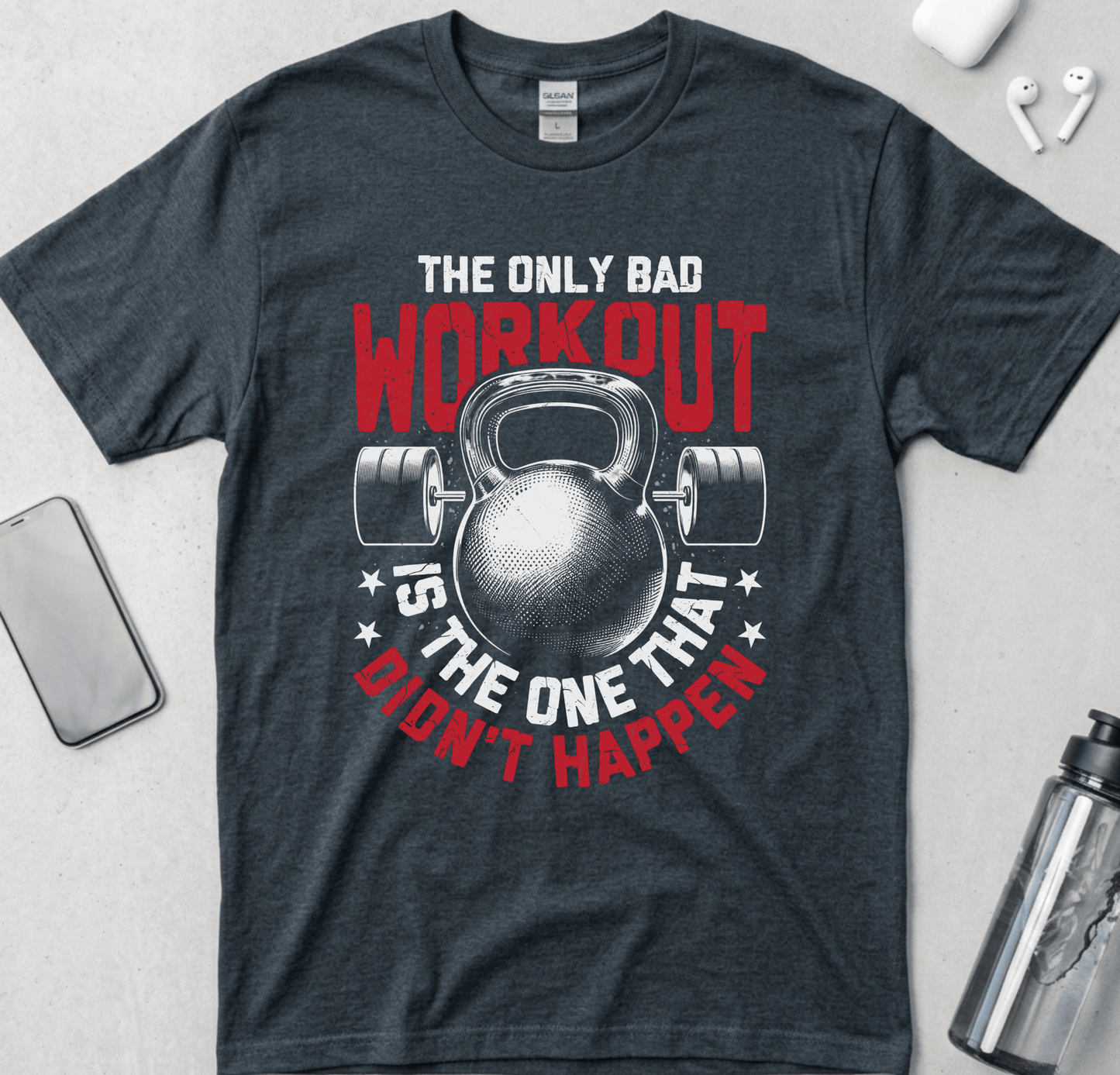 The Only Bad Workout T-Shirt