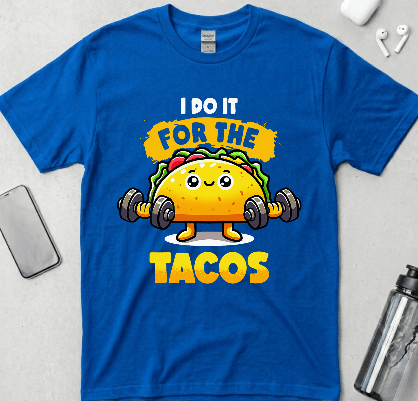I Do It For The Tacos T-Shirt
