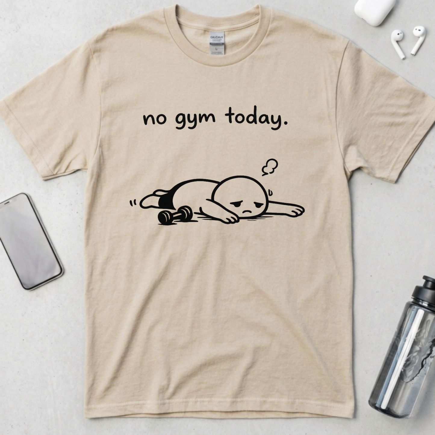 No Gym Today T-Shirt