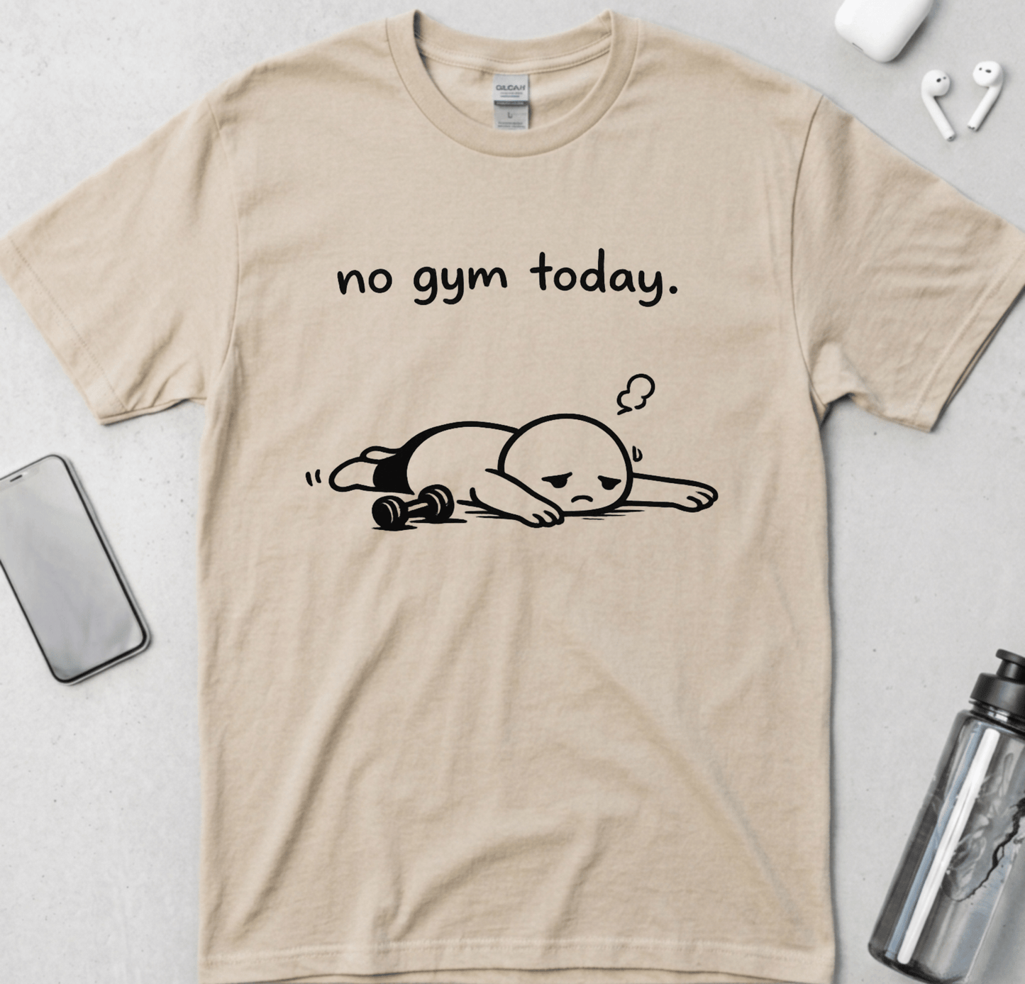 No Gym Today T-Shirt