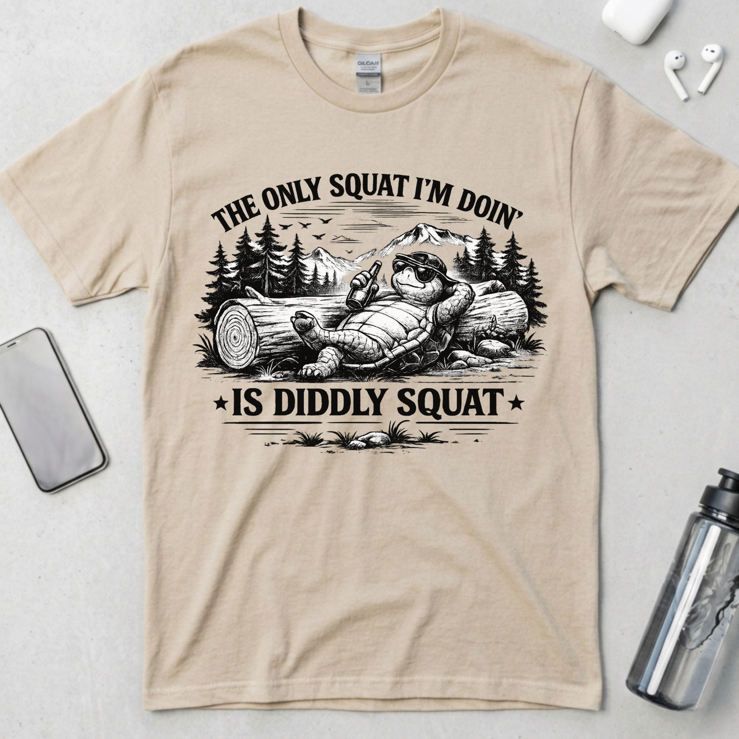 The Only Squat I'm Doin' Is Diddly Squat T-Shirt