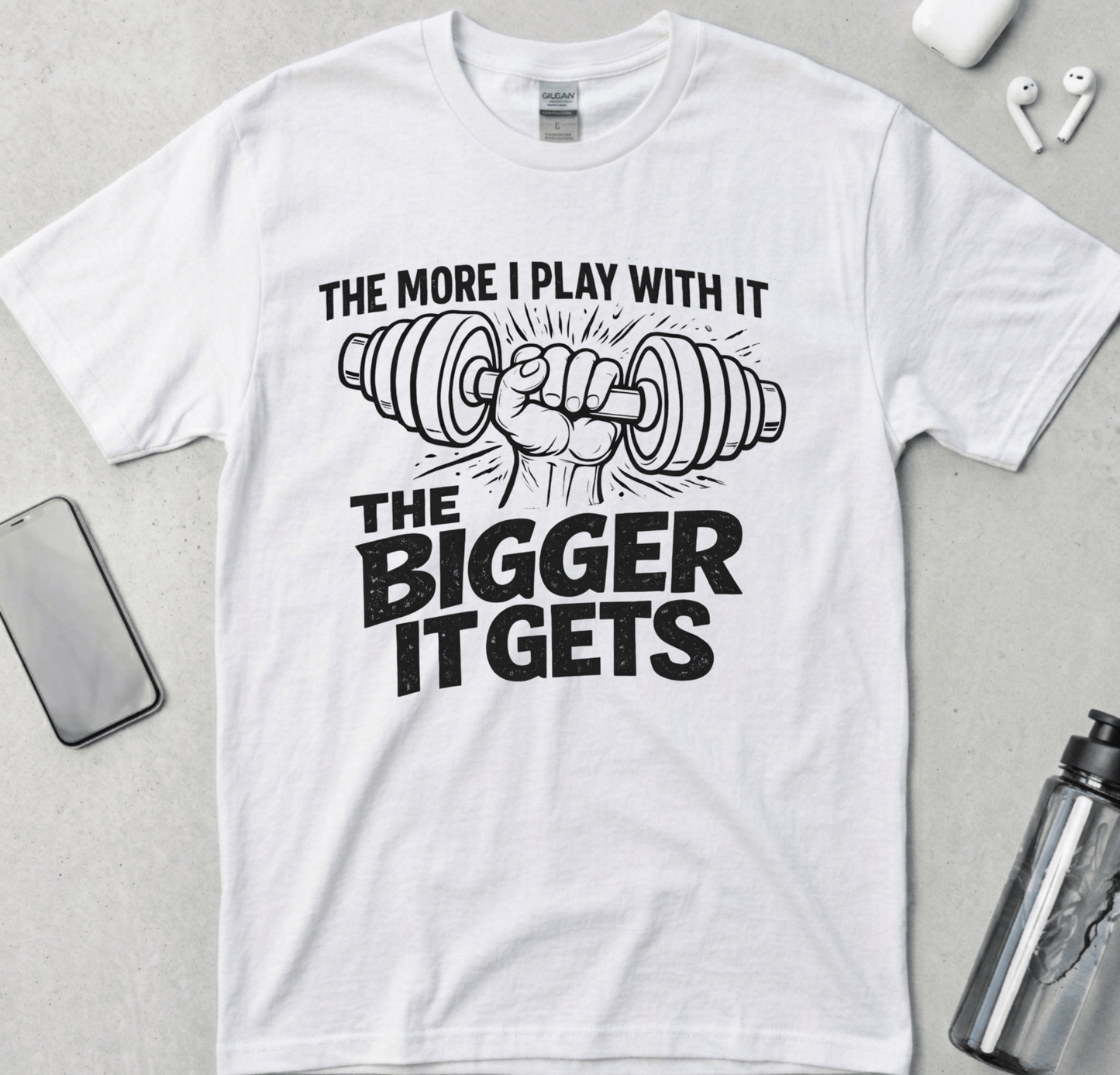 The More I Play With It The Bigger It Gets T-Shirt