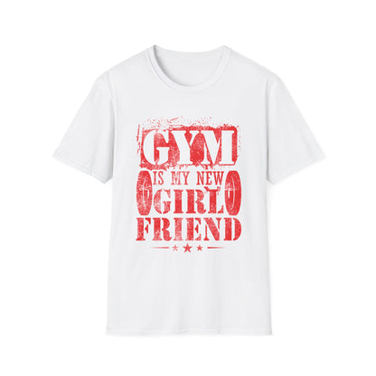 Gym Is My New Girlfriend T-Shirt