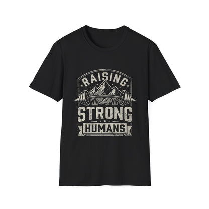 Raising Strong Humans T-Shirt