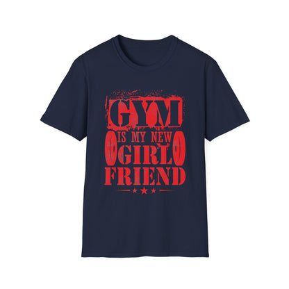 Gym Is My New Girlfriend T-Shirt