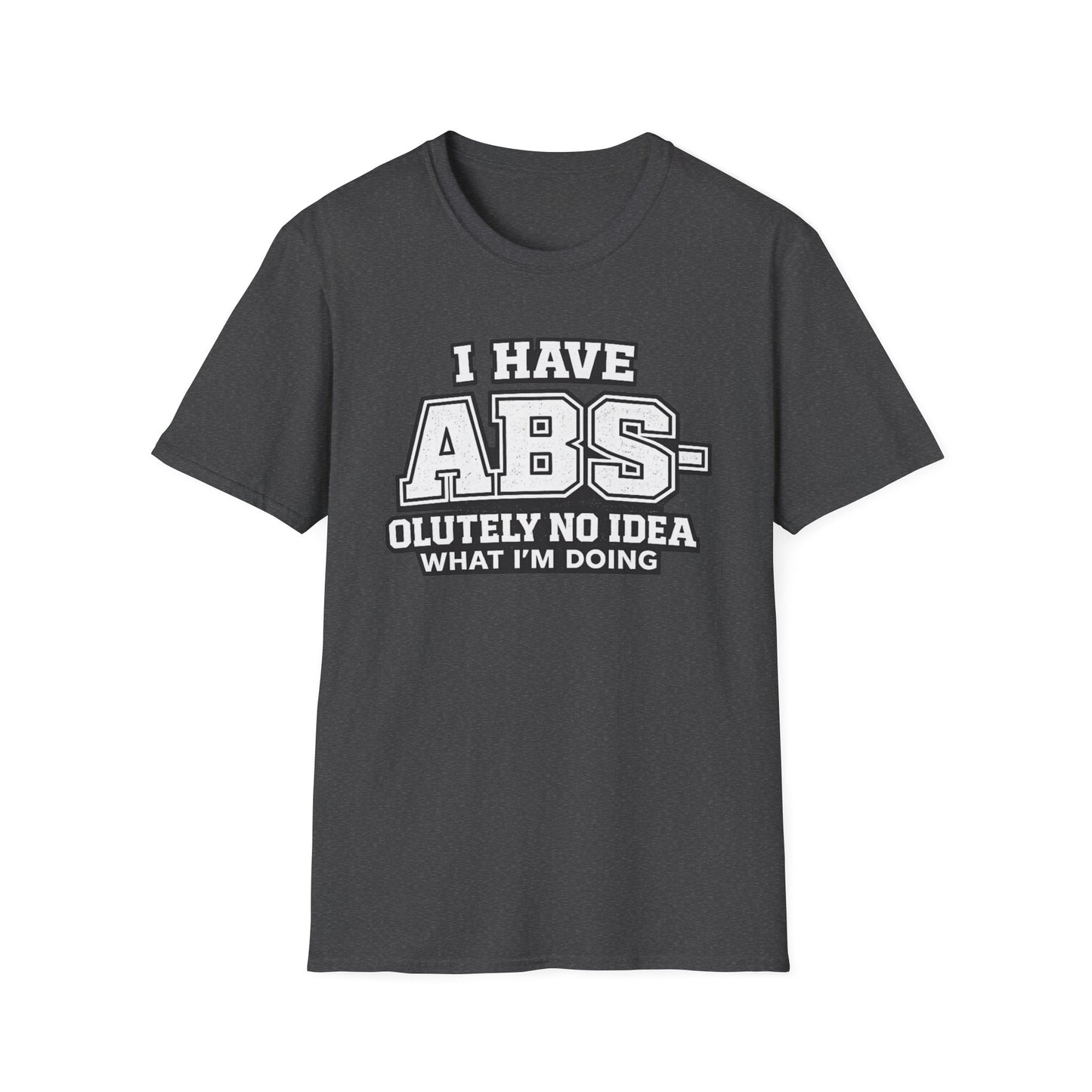 Abs-olutely No Idea Tee