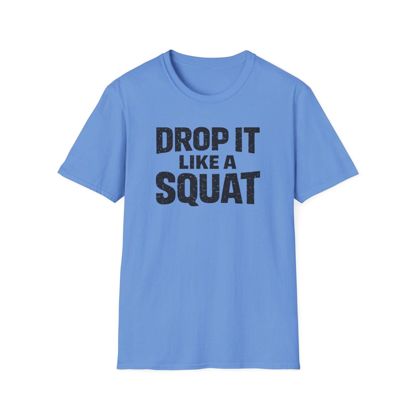 Drop It Like A Squat Tee