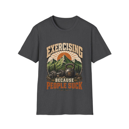 Exercising Because People Suck! T-Shirt