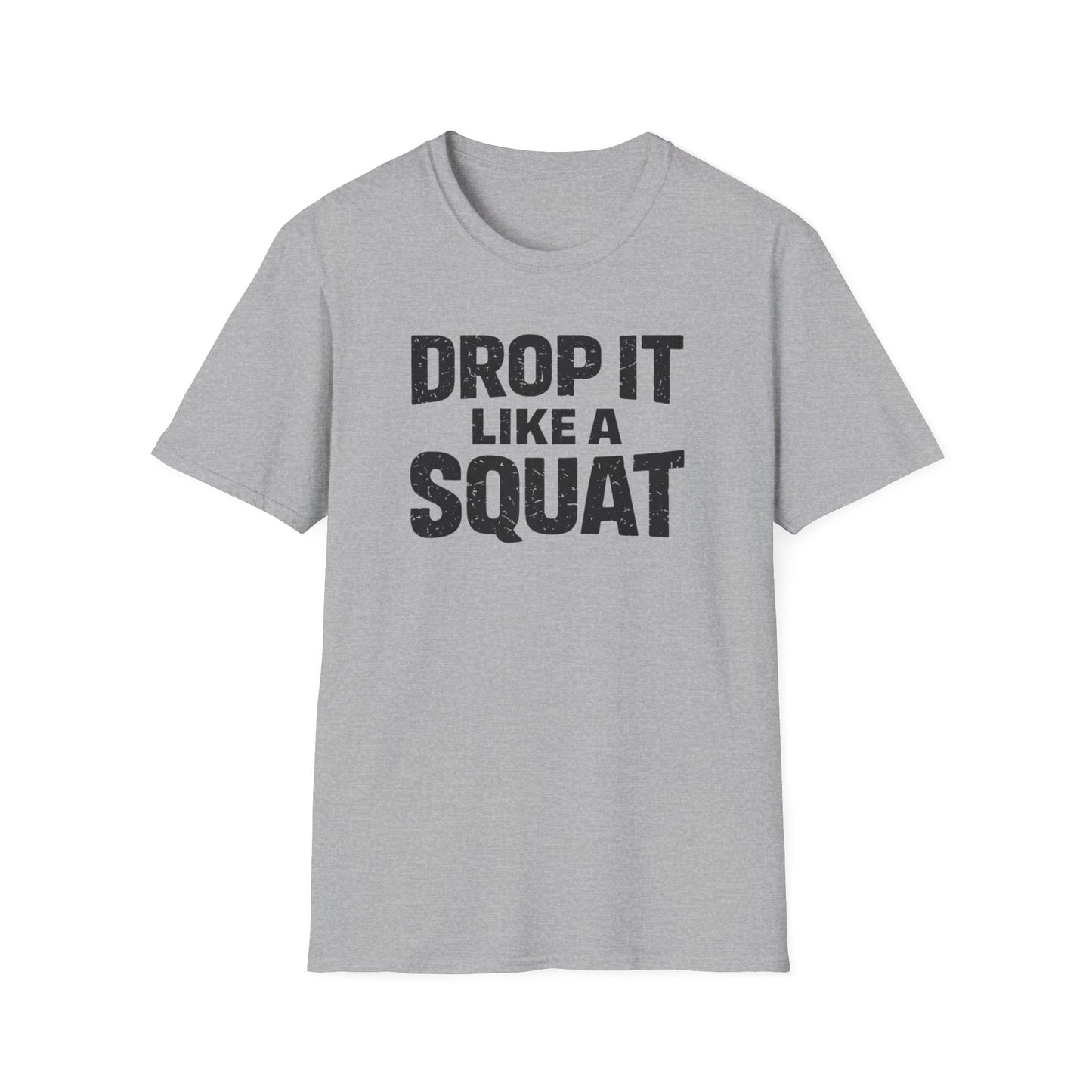 Drop It Like A Squat Tee