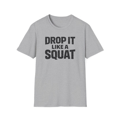 Drop It Like A Squat Tee