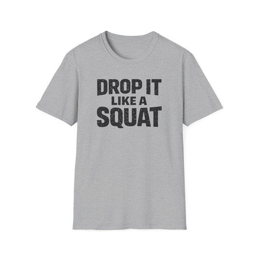 Drop It Like A Squat Tee