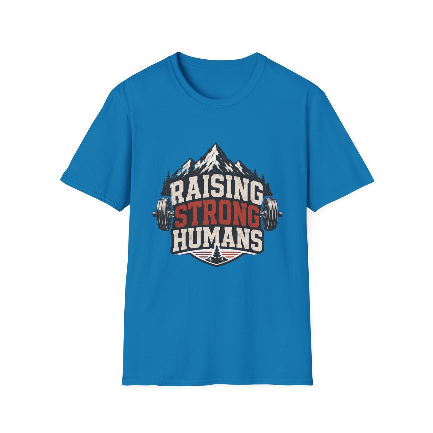 Raising Strong Humans Dad Life T-Shirt