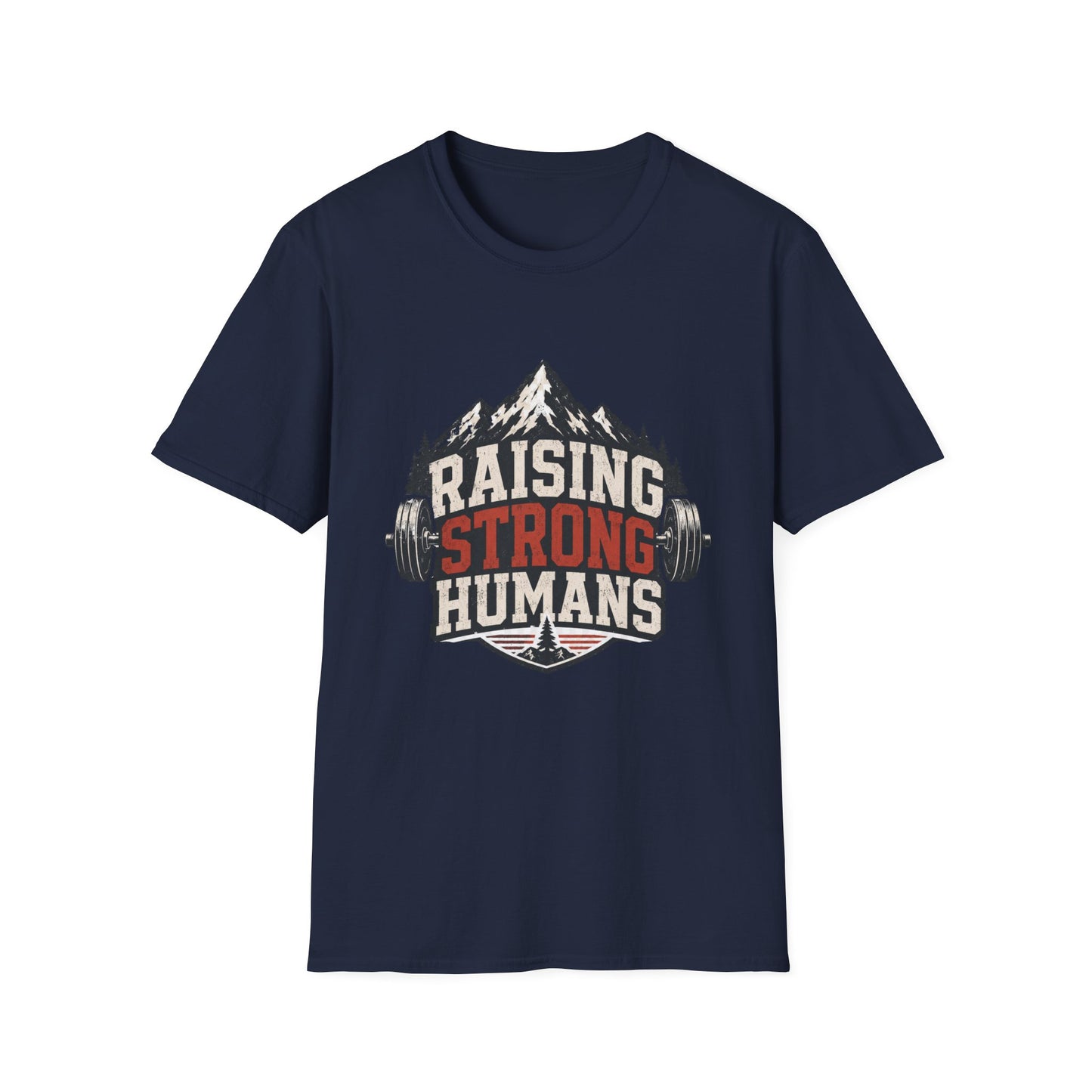 Raising Strong Humans Dad Life T-Shirt