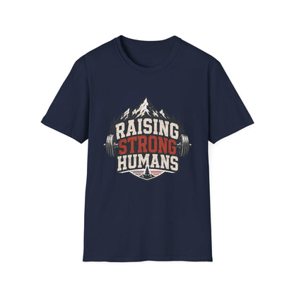 Raising Strong Humans Dad Life T-Shirt