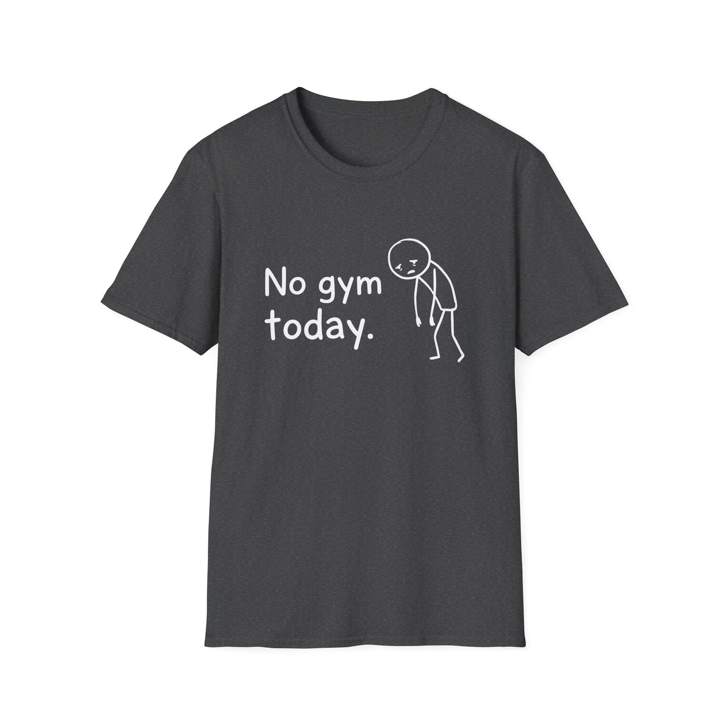 No Gym Today T-Shirt
