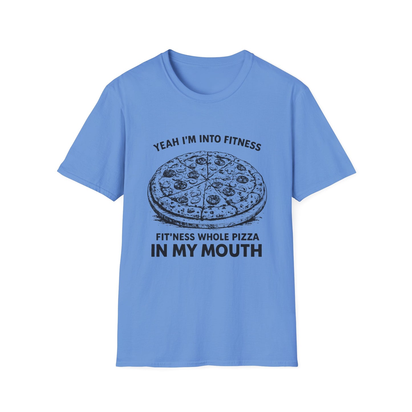 Fit’ness Whole Pizza in My Mouth T-Shirt