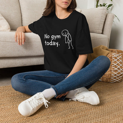 No Gym Today T-Shirt