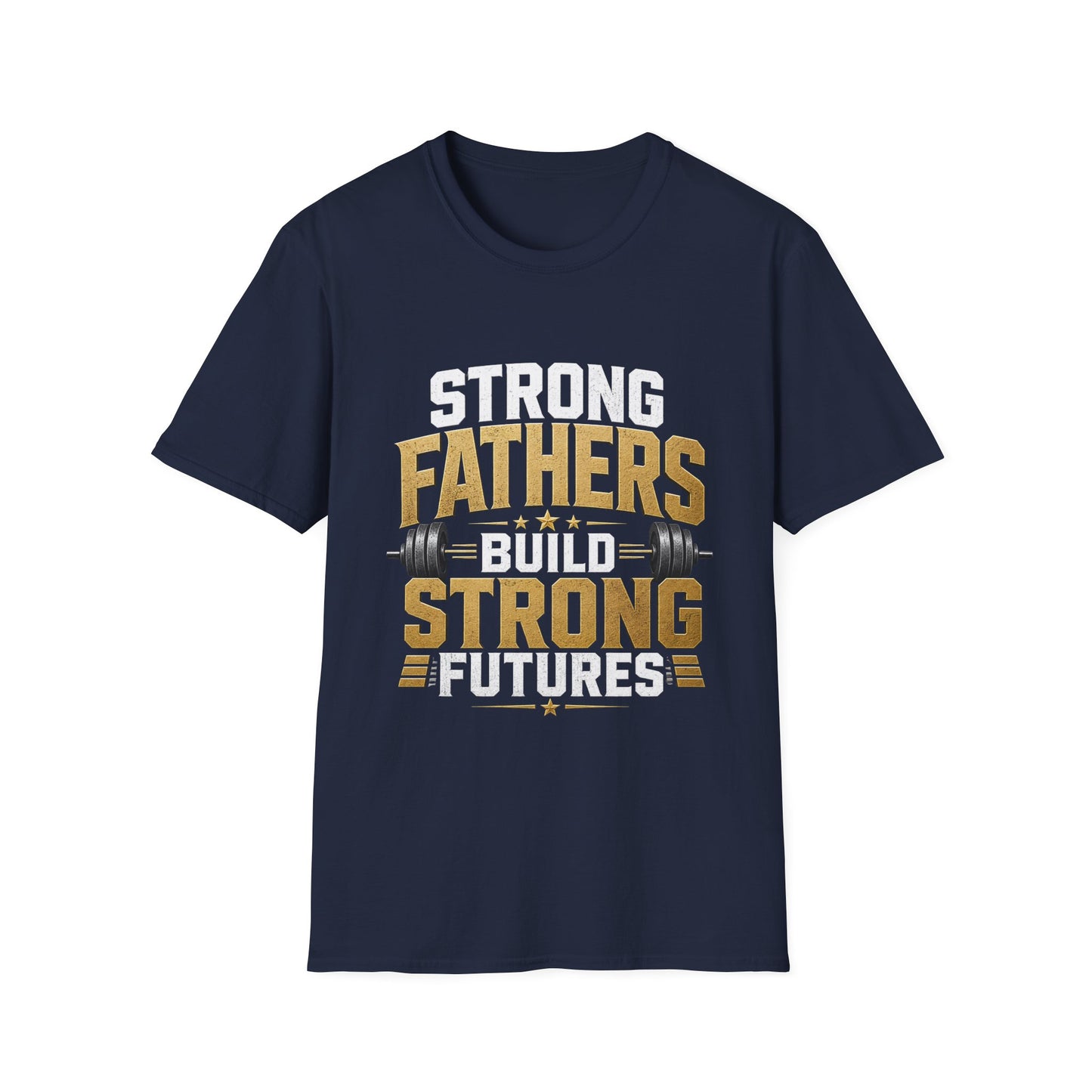 Strong Fathers Build Strong Futures T-Shirt