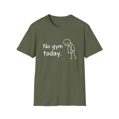 No Gym Today T-Shirt