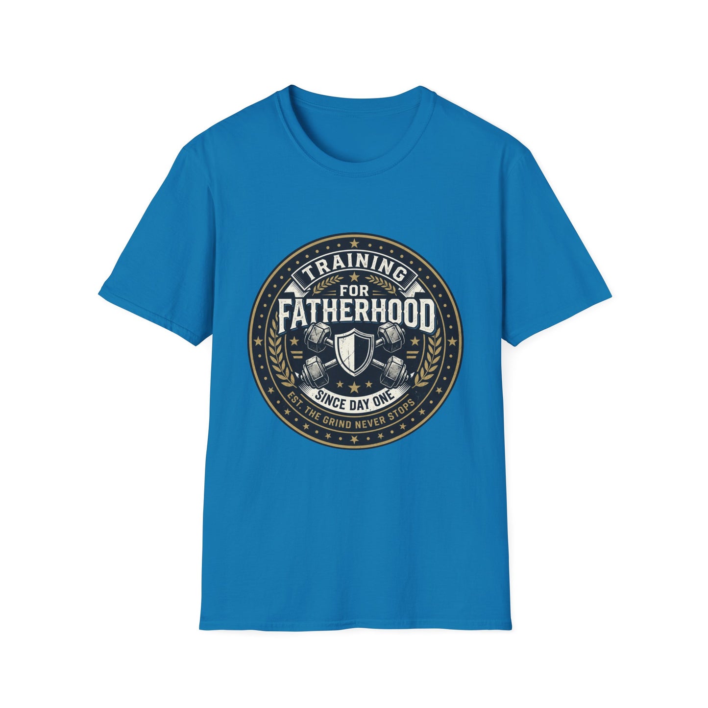 Training for Fatherhood Since Day One T-Shirt