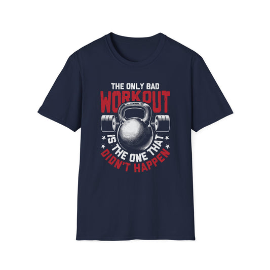 The Only Bad Workout T-Shirt