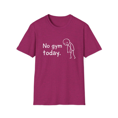 No Gym Today T-Shirt