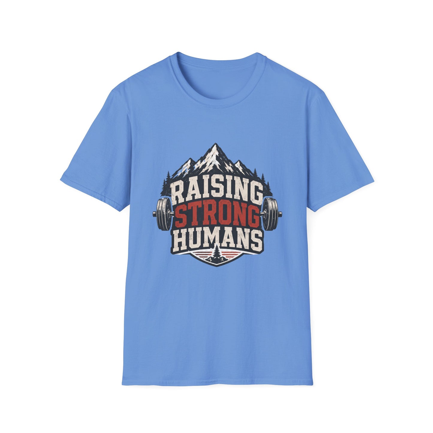 Raising Strong Humans Dad Life T-Shirt