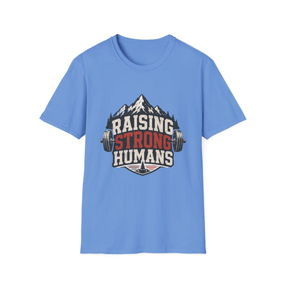 Raising Strong Humans Dad Life T-Shirt