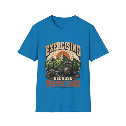 Exercising Because People Suck! T-Shirt