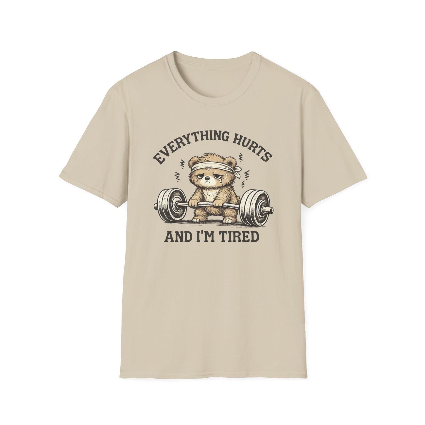Everything Hurts and I'm Tired Tee
