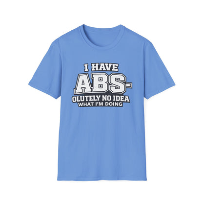 Abs-olutely No Idea Tee