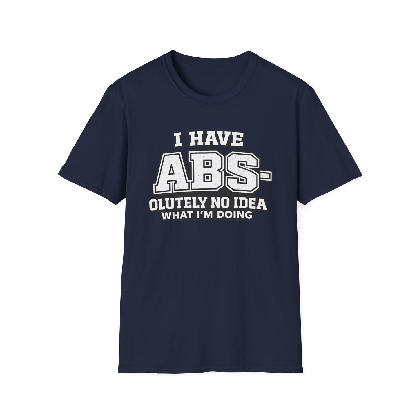 Abs-olutely No Idea Tee