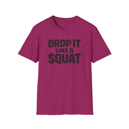 Drop It Like A Squat Tee