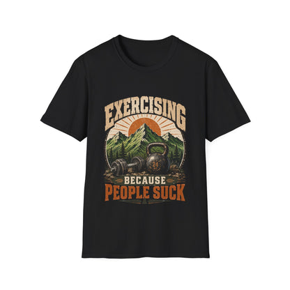 Exercising Because People Suck! T-Shirt