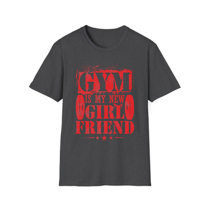 Gym Is My New Girlfriend T-Shirt