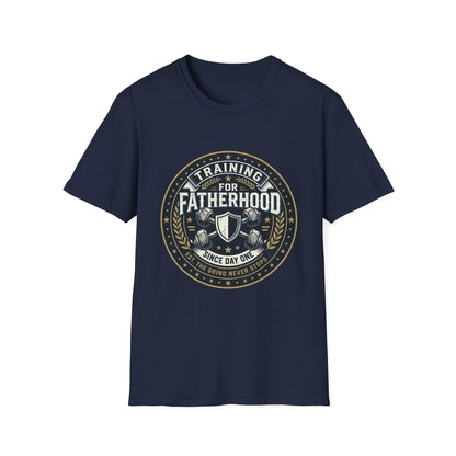 Training for Fatherhood Since Day One T-Shirt