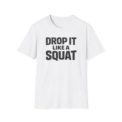 Drop It Like A Squat Tee