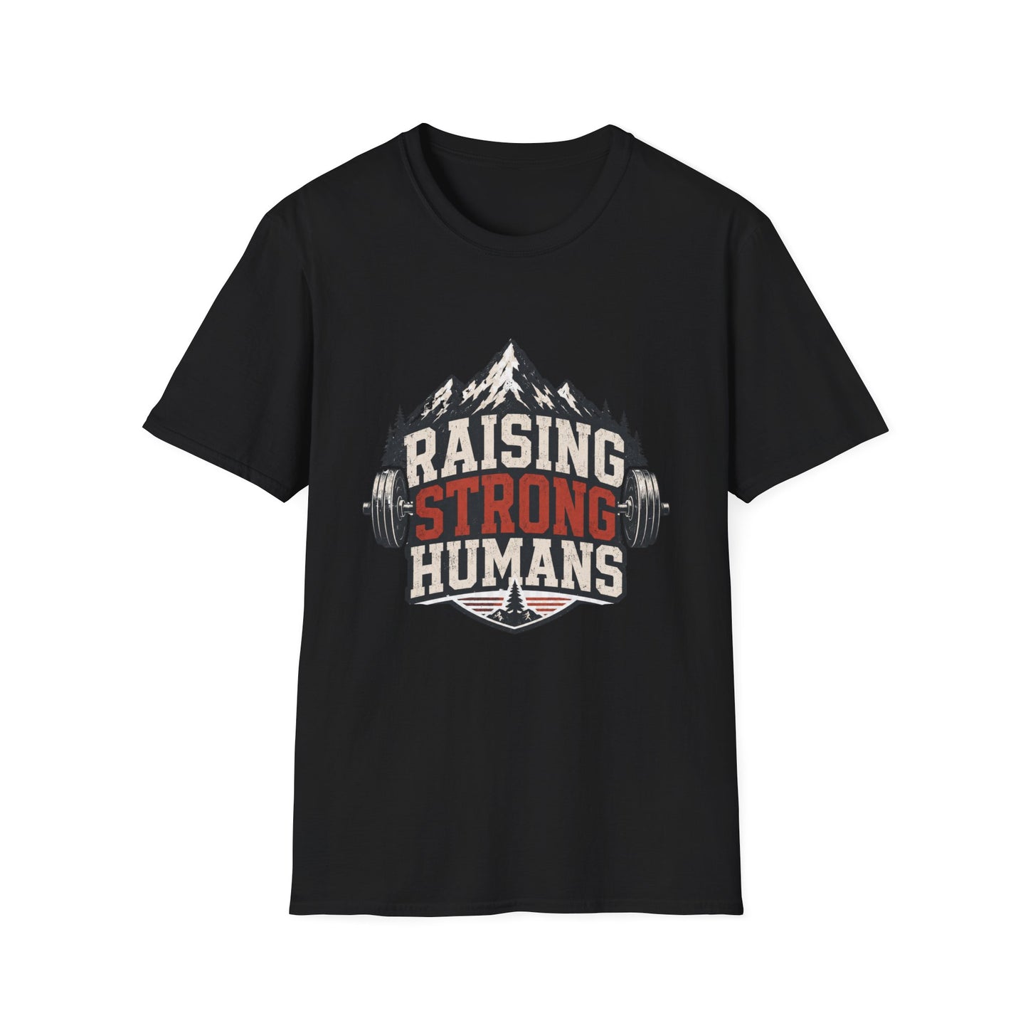 Raising Strong Humans Dad Life T-Shirt