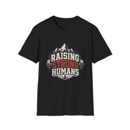 Raising Strong Humans Dad Life T-Shirt