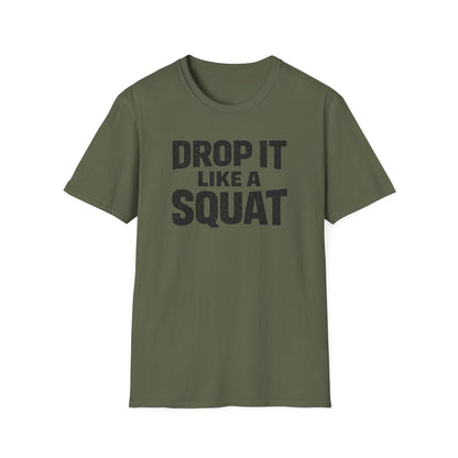 Drop It Like A Squat Tee