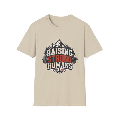 Raising Strong Humans Dad Life T-Shirt