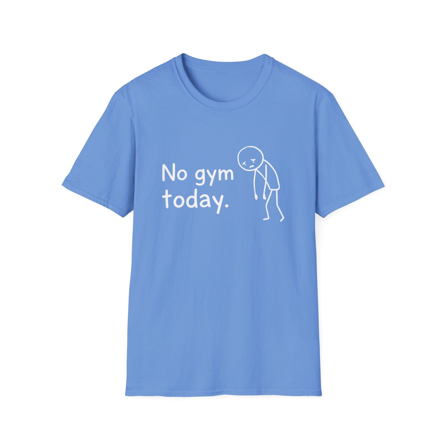 No Gym Today T-Shirt