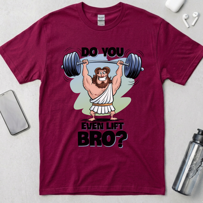 Do You Even Lift Bro? T-Shirt