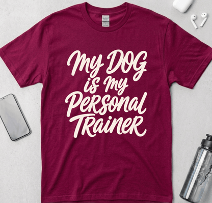 My Dog Is My Personal Trainer T-Shirt